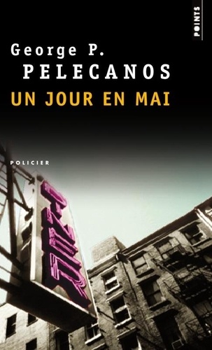 George Pelecanos - Un jour en mai.