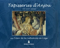 Tapisseries d'Anjou (XVe-XVIIIe siècle) au trésor de la cathédrale de Liège