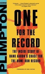 George Plimpton et Bob Costas - One for the Record - The Inside Story of Hank Aaron's Chase for the Home Run Record.