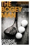 George Plimpton - The Bogey Man - A Month on the PGA Tour.