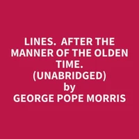 Lines.  After the Manner of the Olden Time. (Unabridged)