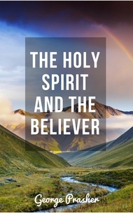  GEORGE PRASHER et  Hayes Press - The Holy Spirit and the Believer.
