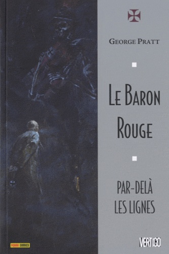 George Pratt - Le Baron Rouge ; Par-delà les lignes.