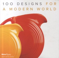 George R. Kravis et Penny Sparke - 100 Designs for a Modern World.