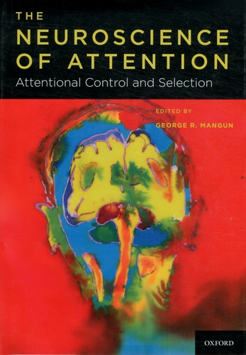 George-R Mangun - The Neuroscience of Attention - Attentional Control and Selection.