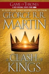 George R. R. Martin - A Clash of Kings - Book Two of A Song of Ice and Fire.
