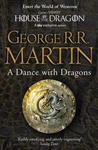 George R. R. Martin - A Dance With Dragons - Book 5 of the A Song of Ice and Fire.