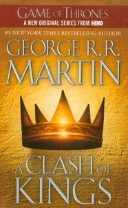 George R. R. Martin - A Game of Thrones : A song of Ice and Fire Book 2 : A Clash of Kings.