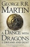 George R. R. Martin - A Game of Thrones : A song of Ice and Fire Tome 5 : A Dance with Dragons - Part one: Dreams and Dust.