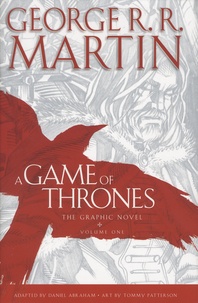 George R. R. Martin et Daniel Abraham - A Game of Thrones, The Graphic Novel - Volume 1.