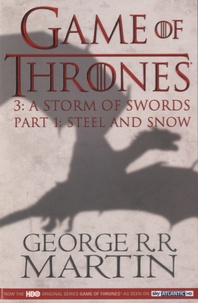 George R. R. Martin - A Game of Thrones Tome 3 : A Storm of Swords - Part 1, Steel and Snow.