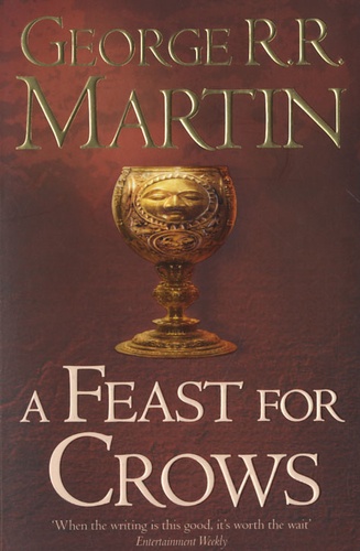 George R. R. Martin - A Song of Ice and Fire - Book 4 : A Feast for Crows.