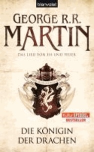 George R. R. Martin - Das Lied von Eis und Feuer 06. Die Königin der Drachen - Game of thrones.