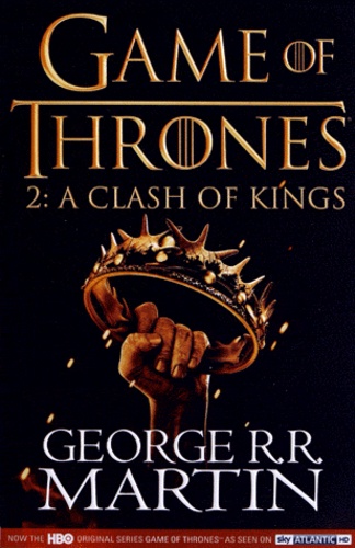 George R. R. Martin - Le trône de fer (A game of Thrones) Book 2 : A Clash of Kings.