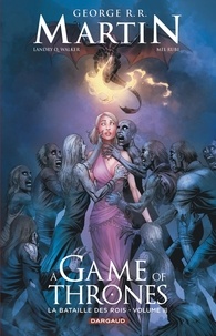 George R. R. Martin et Landry Walker - Le trône de fer (A game of Thrones) Saison 2 Tome 3 : La bataille des rois.