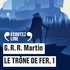 George R. R. Martin - Le trône de fer (A game of Thrones) Tome 1 : .