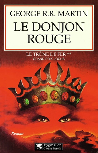 George R. R. Martin - Le trône de fer (A game of Thrones) Tome 2 : Le Donjon rouge.