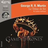 George R. R. Martin - Le trône de fer (A game of Thrones) Tome 4 : L'ombre maléfique.