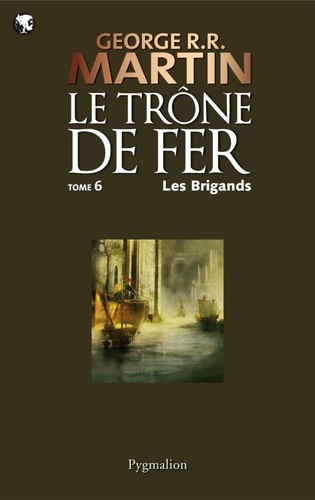 Le trône de fer (A game of Thrones) Tome 6 Les brigands