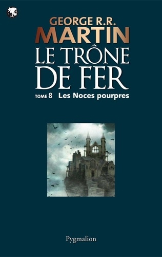 Le trône de fer (A game of Thrones) Tome 8 Les noces pourpres