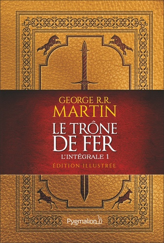 Le Trône de fer l'Intégrale (A game of Thrones) Tome 1 Edition illustrée