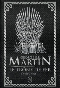 George R. R. Martin - Le Trône de fer l'Intégrale (A game of Thrones) Tome 1 : .