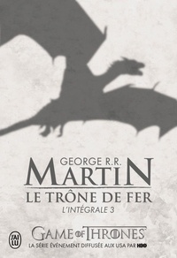 George R. R. Martin - Le Trône de fer l'Intégrale (A game of Thrones) Tome 3 : .