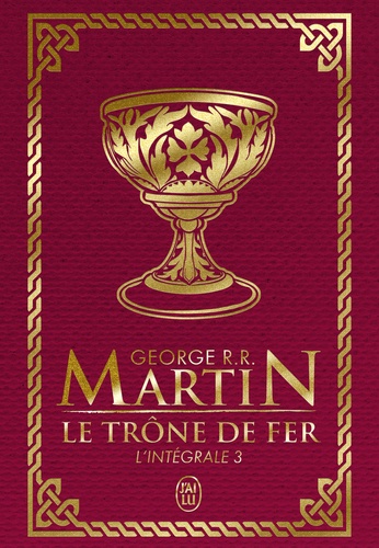 George R. R. Martin - Le Trône de fer l'Intégrale (A game of Thrones) Tome 3 : .