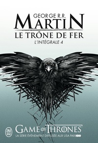 George R. R. Martin - Le Trône de fer l'Intégrale (A game of Thrones) Tome 4 : .