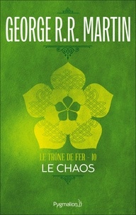 George R.R. Martin et Jean Sola - Le Trône de Fer (Tome 10) - Le Chaos.