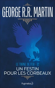 Le Trône de Fer (Tome 12) - Un festin pour les corbeaux