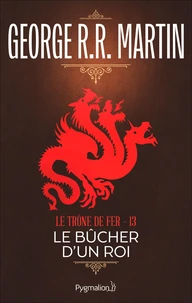 Le Trône de Fer (Tome 13) - Le Bûcher d'un roi