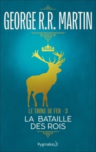 George R.R. Martin et Jean Sola - Le Trône de Fer (Tome 3) - La bataille des rois.