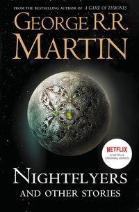 George R. R. Martin - Nightflyers and Other Stories.