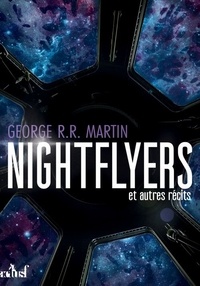 George R. R. Martin - Nightflyers et autres récits.