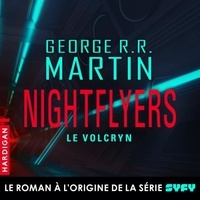 George R.R. Martin et Odile Sabathé-Ricklin - Nightflyers   Le Volcryn.