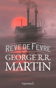Téléchargement gratuit du format texte ebook Rêve de Fevre par George R. R. Martin in French