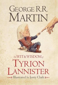 The Wit &amp; Wisdom of Tyrion Lannister