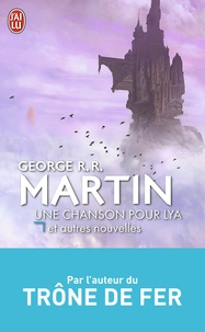 George R. R. Martin - Une chanson pour Lya et autres nouvelles.