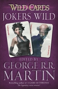 George R.R. Martin - Wild Cards: Jokers Wild.