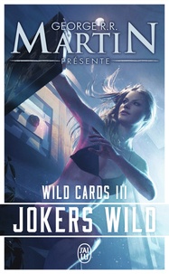 George R. R. Martin - Wild Cards Tome 3 : Jokers Wild.