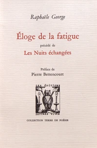 Eloge de la fatigue précédé de Les Nuits échangées
