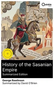 History of the Sasanian Empire (Summarized Edition)