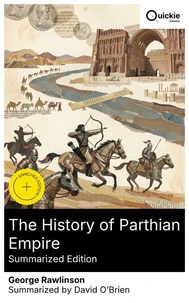 The History of Parthian Empire (Summarized Edition)