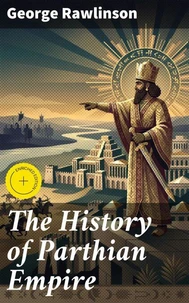 The History of Parthian Empire