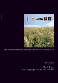 George Rick welch - Physiology: The Language of Life and Nature.