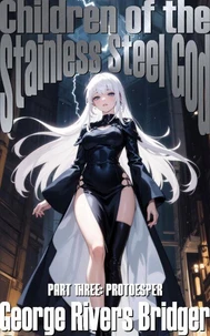 Children of the Stainless Steel God 3: ProtoEsper
