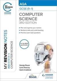 George Rouse et Lorne Pearcey - My Revision Notes: AQA GCSE (9-1) Computer Science, Third Edition.