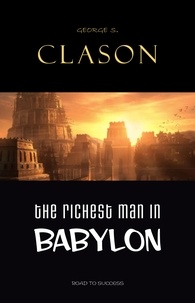 George S. Clason - The Richest Man in Babylon.