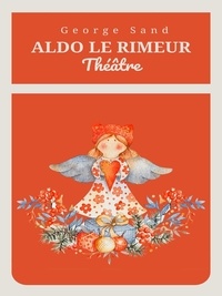 George Sand - Aldo le Rimeur.